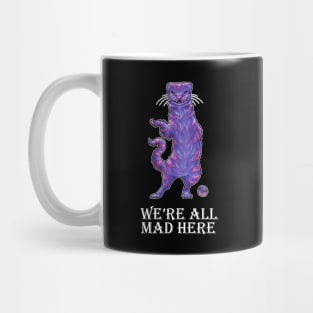 The Cheshire Cat Ferret - We're All Mad Here - White Outlined Version Mug